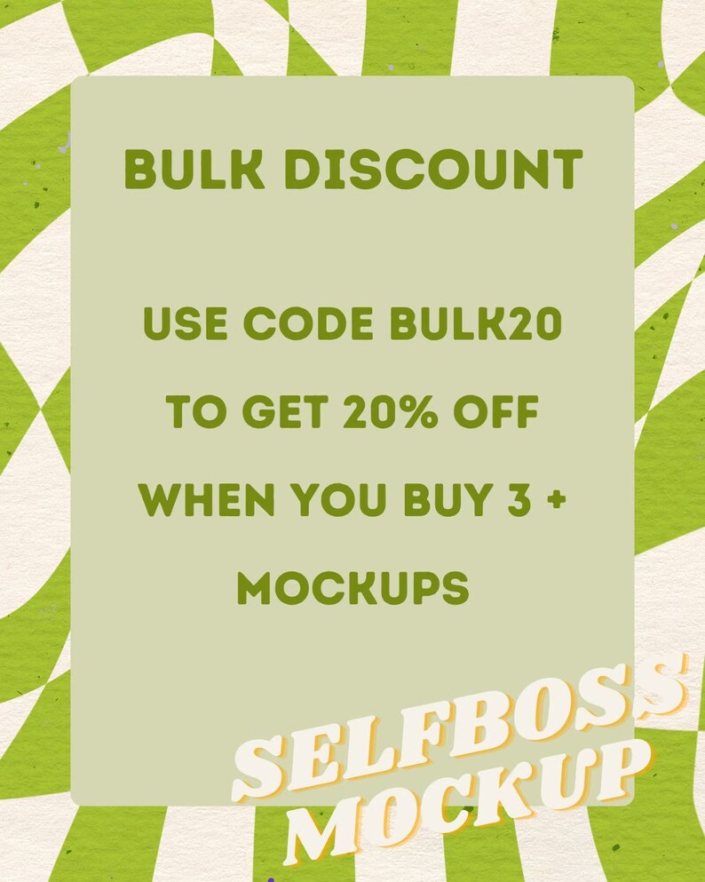 May include: A green and white checkered background with a light green rectangle in the centre. The rectangle contains the text "BULK DISCOUNT", "USE CODE BULK20", "TO GET 20% OFF", "WHEN YOU BUY 3+ MOCKUPS", and "SELFBOSS MOCKUP".