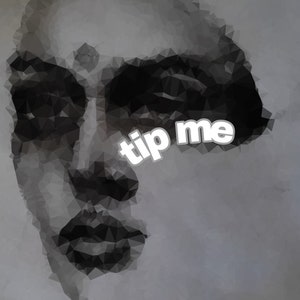 May include: A black and white polygonal illustration of a person's face with the text "tip me" in white letters.