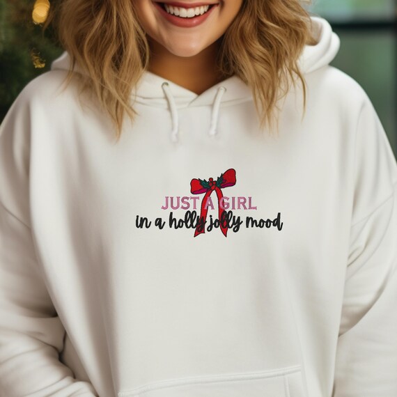 Embroidered just a Girl in a Holly Jolly Mood Sweatshirt Hoodie|Christmas Holiday Crewneck|Cozy Winter Gift for Her|Holly jolly xmas jumper