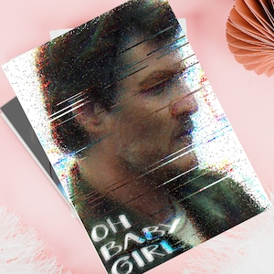Biglietto di compleanno Joel, l'ultimo di noi biglietto di auguri, oh baby girl card, biglietto di compleanno pedro pascal, fan di pedro pascal, amante di pedro pascal, joel