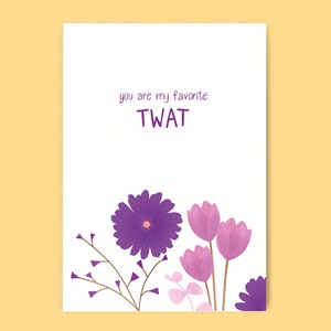 Eres mi favorito twat, tarjeta TWAT, tarjeta de felicitación de hermano, tarjeta divertida, tarjeta de hermana, tarjeta de cumpleaños grosera, tarjeta grosera, tarjeta ofensiva, twat, esposa