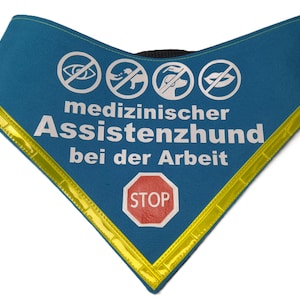 Può includere: Una bandana triangolare blu per animali con bordo riflettente giallo. Presenta quattro icone circolari bianche con linee diagonali che indicano di non guardare, nutrire, accarezzare o parlare. Il testo recita: medizinischer Assistenzhund bei der Arbeit e STOP.