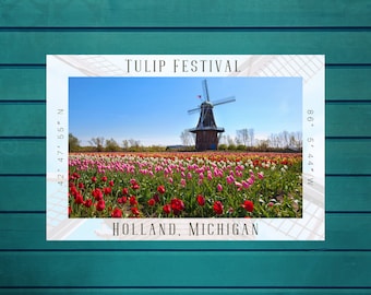 May include: A colorful field of tulips in bloom with a traditional Dutch windmill in the background. The text "TULIP FESTIVAL" and "HOLLAND, MICHIGAN" are displayed on the image. The coordinates 42° 47′55″ N and 86° 5'44" W are also included.