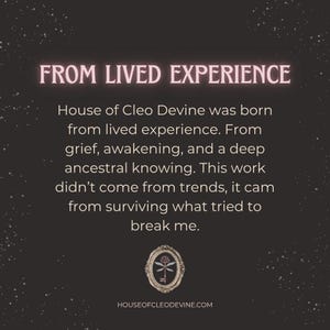 May include: A dark background with the text "FROM LIVED EXPERIENCE" in pink. The text below describes the origins of House of Cleo Devine, emphasizing personal growth and ancestral knowledge. A logo and website address are at the bottom.
