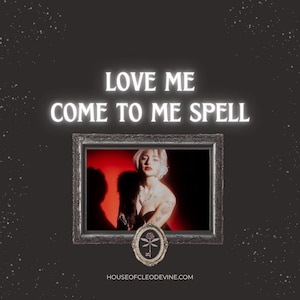 May include: A framed image with the text "LOVE ME COME TO ME SPELL" in white, glowing letters. The frame surrounds a photo of a person with blonde hair and a dark fur wrap. A small emblem with a key and dragonfly is below the frame.