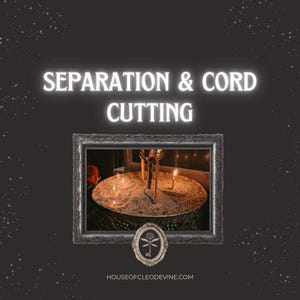 Puede incluir: Imagen oscura con el texto "SEPARATION & CORD CUTTING" en fuente brillante. Una imagen enmarcada muestra un ritual con velas y un objeto central. El fondo es oscuro con puntos blancos y un logotipo en la parte inferior.