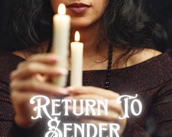 Return to Sender | Send Curses, Hexes, and Negative Energy Back to Where It Came From