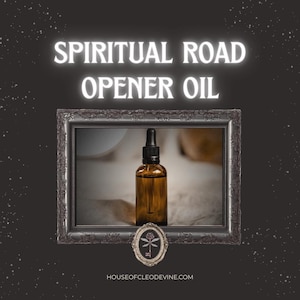 May include: A brown glass bottle with a black dropper, filled with amber liquid, is framed within a decorative border. The words "SPIRITUAL ROAD OPENER OIL" are displayed above the frame. The website address is at the bottom.