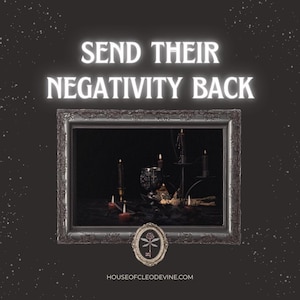 May include: A framed image with the text "SEND THEIR NEGATIVITY BACK" in white, glowing letters. The image within the frame depicts a dark, gothic scene with candles, a candelabra, and a decorative chalice. The website address "HOUSEOFCLEODEVINE.COM" is at the bottom.