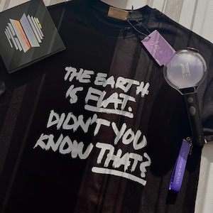 Yoongi Busan Concert Tshirt The Earth Is Flat Don't You Know That?