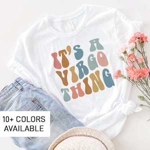 It’s a Virgo Thing Shirt for Her - Women’s Virgo Shirt - Gift for Virgo - Virgo Zodiac Sign Shirt - Horoscope September Birthday Gift