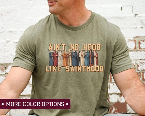 Aint No Hood Like Sainthood Shirt, Catholic Men Shirt, Catholic Saints Shirt,  All Saints Day Shirt, Religious Shirt, Christian Shirt for Men - Etsy Canada