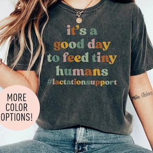 It’s A Good Day To Feed Tiny Humans Shirt, Lactation Support Shirt, Lactation Specialist Shirt, Shirt for Lactation, Shirt for Mom