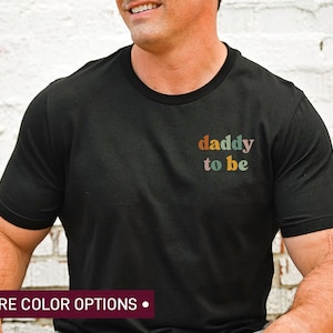 Daddy To Be Shirt, Future Daddy Shirt, New Dad Shirt, Father’s Day Gift, Baby Announcement Shirt, Baby Shower Shirt, Gift for New Dad