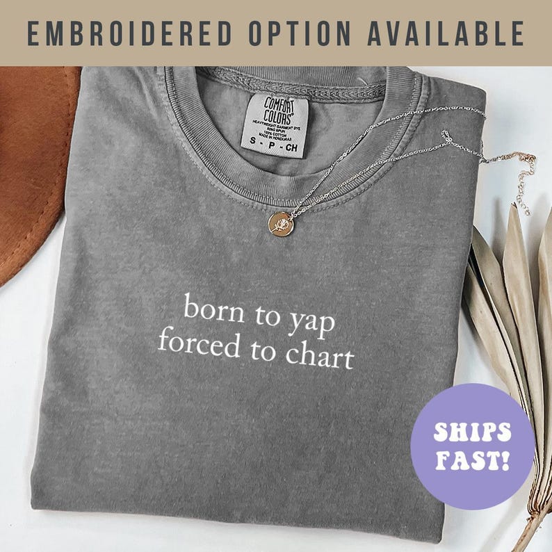 Comfort Colors® Born to Yap Forced to Chart Shirt Funny Nurse Shirt Nurse Department Shirt Graduation Gift for Nurse Funny Nurse Gifts image 1