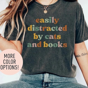 Easily Distracted By Books and Cats Shirt, Cat Lover Shirt, Bookish Shirt, Book Lover Shirt, Gift for Cat Lover, Shirt for Bookworms