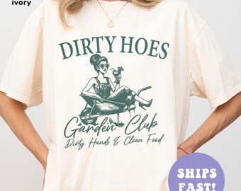 Comfort Colors® Dirty Hoes Garden Club Shirt Gardening Shirt Botanical TShirt Plant Lover Shirt Gardener Gift Shirt for Women