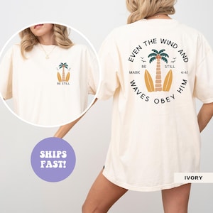 Comfort Colors®, zelfs de wind en de golven gehoorzamen hem Shirt, shirt christelijk moeder, shirt bijbelvers, shirt religieuze moeder, christelijke kledingcadeaus