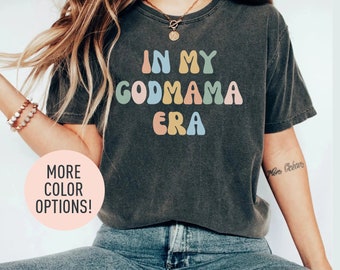 In My Godmama Era Shirt, Godmother Shirt, Godmother Shirt, God Mom shirt, Mothers Day Shirt, Baptism Godmother, Best Friend Gift