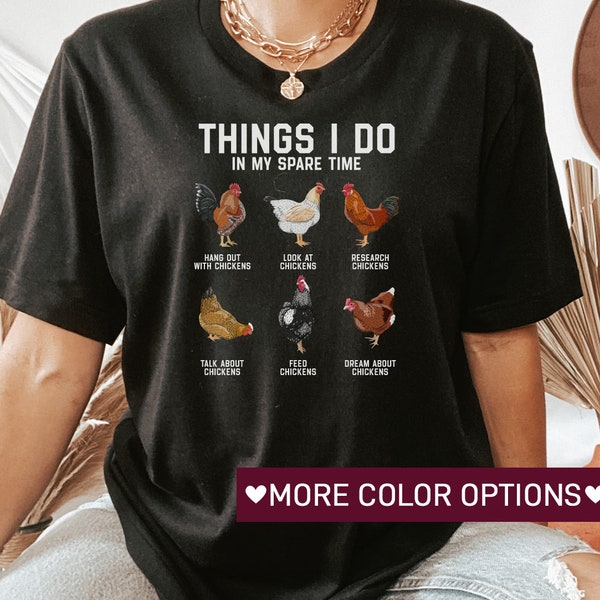 Things I Do In My Spare Time Shirt, Chicken Shirt, Farm Shirt, Farming Shirt for Her, Chicken Lover Shirt, Funny Chicken Shirt, Farm Girl