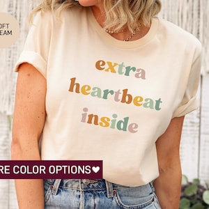 Extra Heartbeat Inside Shirt for New Mom, Pregnancy Announcement Gift for Her, Cute Baby Announcement Shirt for Pregnancy Reveal T-Shirt