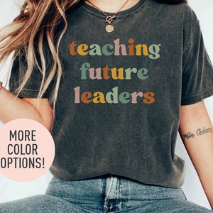 Teaching Future Leaders Shirt, Teacher shirt, Teaching Shirt, Cute Shirt for Teacher, Teacher Gift, Teacher Appreciation Gift