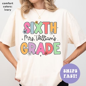 Comfort Colors® Personalized Sixth Grade Shirt, Best Teacher Shirt, Favorite Teacher Gift, Teacher’s Day Gift, Custom School Teacher Shirt