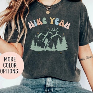 Hike Yeah Shirt, Mountain Hiking Shirt, Hike Lover Shirt, Adventure Shirt, Funny Camping Shirt, Outdoor Shirt, Nature Lover Shirt