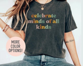 Celebrate Minds of All Kinds, Neurodiversity Shirt, Autism Awareness Shirt, ADHD Shirt, Autism Acceptance Gift for Special Education Teacher