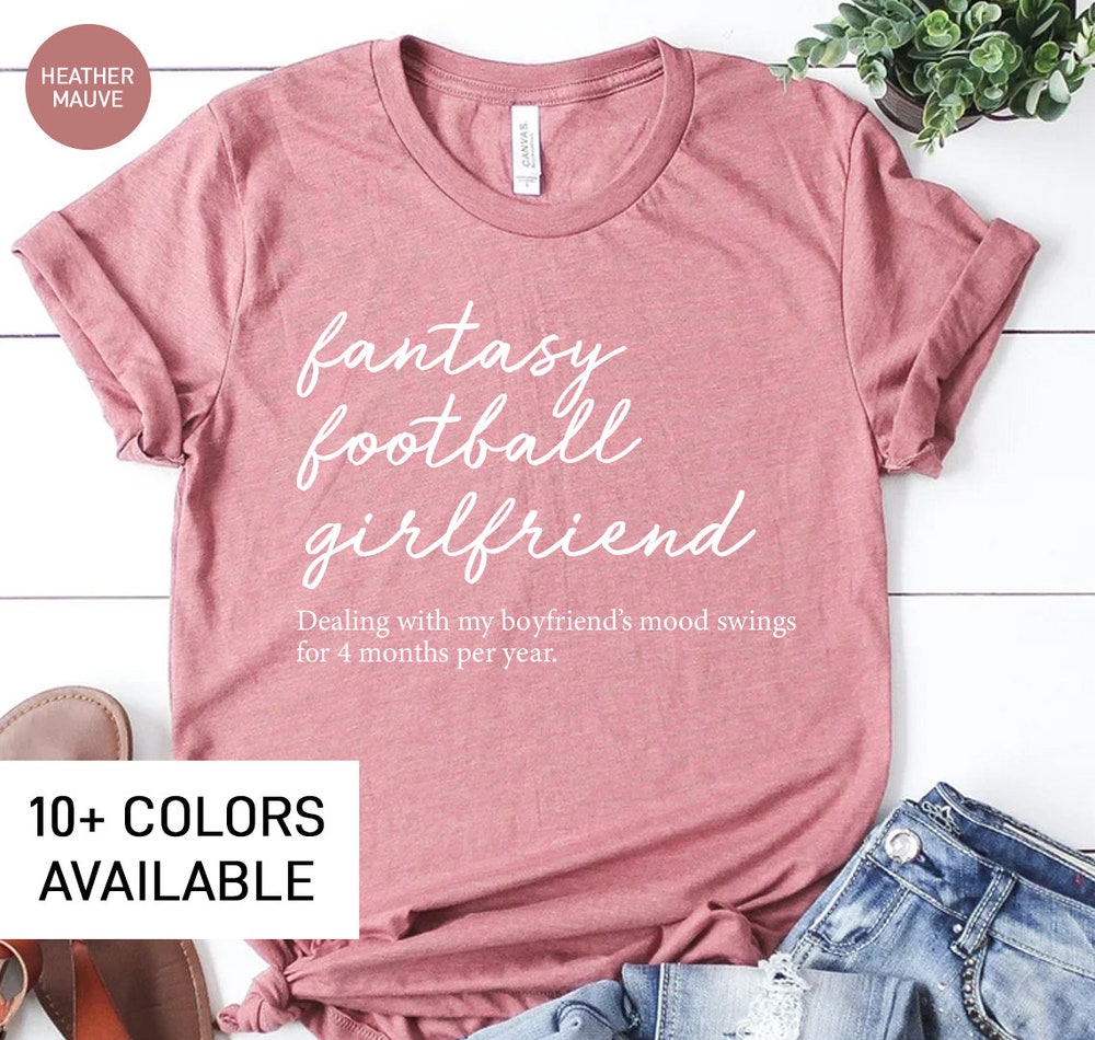 Fantasy Football Girlfriend Shirt For Women, Fantasy Football Tshirt For Her, Funny Gift For Girlfriend Of Fantasy Football Lover Boyfriend Shop24Hs Vibe