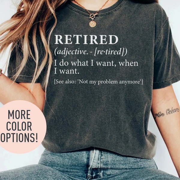 Retired Definition Shirt, Funny Retirement Shirt, Mom’s Retirement Shirt, Officially Retired Shirt, Retirement Gift, Funny Shirt for Retiree