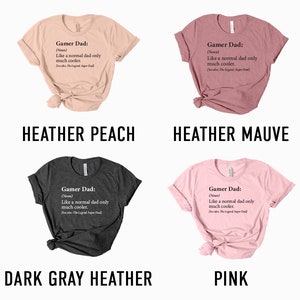 May include: Five different color t-shirts with the text "Gamer Dad: (Noun) Like a normal dad only much cooler. Because: The Legend, Super Dad" printed on the front.