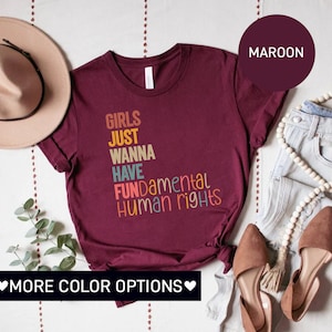 a t - shirt that says girls just wanna have fundamental human rights