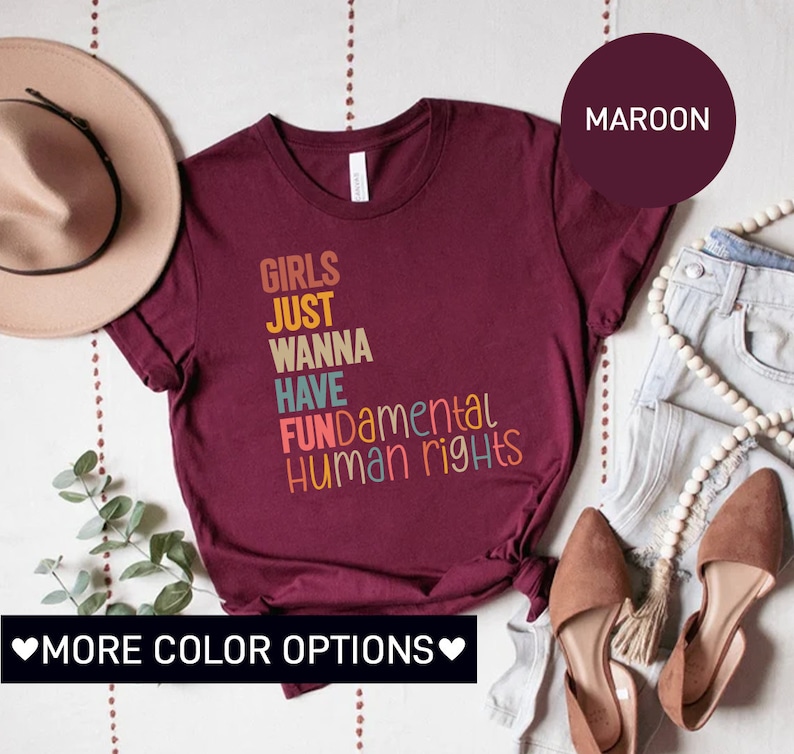 a t - shirt that says girls just wanna have fundamental human rights