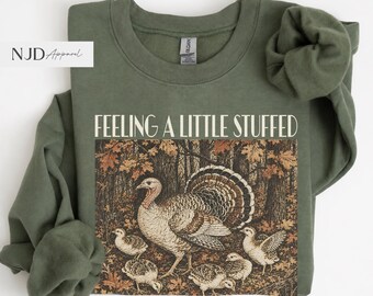 Feeling A Little Stuffed Sweatshirt, Funny Thanksgiving Shirt, Turkey Graphic Tee, Fall Autumn Apparel, Friendsgiving T-Shirt, Holiday Gift