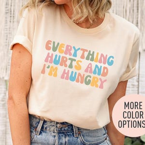 Everything Hurts And I&#39;m Hungry Shirt, Fitness Shirt, Workout Shirt, Funny Gym Shirt, Weightlifting Shirt, Bodybuilding Shirt