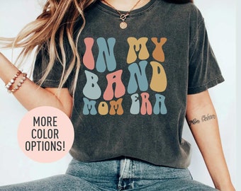 In My Band Mom Era Shirt, Band Shirt for Mom, Band Day Shirt for Women, Gift for Mom, Shirt for Band, Band Mom Shirt, Gifts for Band Mom