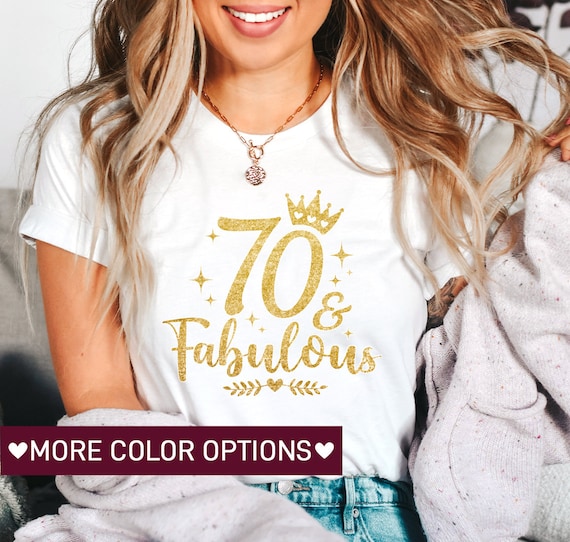 70 And Fabulous T-Shirt 70th Birthday Gift Women 70 And Fabulous T-Shirt 70th Birthday Gift Women