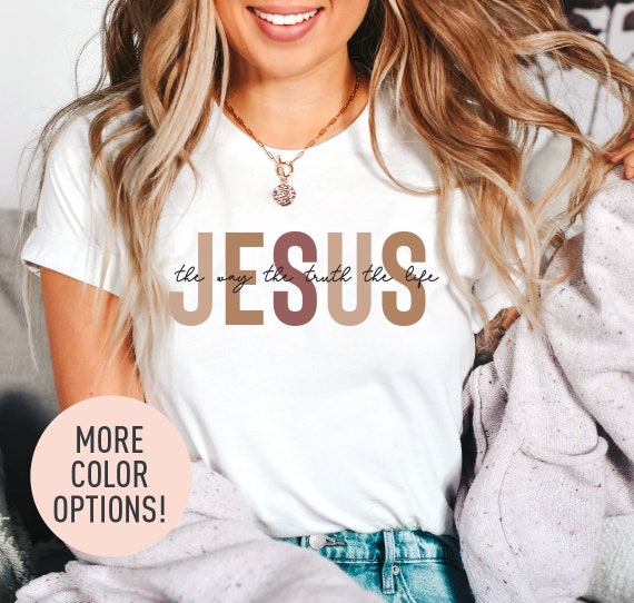 Jesus The Way The Truth The Life T Shirt for Women Jesus The Way The Truth The Life T Shirt for Women