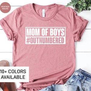 Mom of Boys Shirt for Mother's Day, Funny Mom of Boys TShirt for Mom, Cute Boy Mother T-Shirt for Birthday Gift for Mom, For Mom from Boys