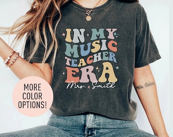 Personalized In My Music Teacher Era Shirt Custom Music Teacher Shirt Teacher’s Day Gift Teacher Appreciation Gift Custom Teacher Shirt