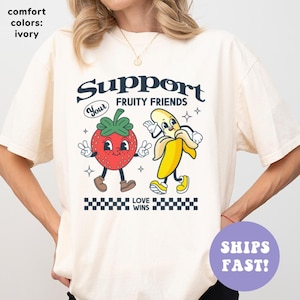 Comfort Colors® Support Your Fruity Friends Shirt, National Coming Out Day, LGBTQIA+ Pride Shirt, Pride Month Shirt, Gender-Neutral Shirt