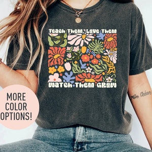 Groovy New Teacher Shirt, Teach Them Love Them Watch Them Grow Shirt, Floral Shirt,Retro Floral Shirt, Teacher Life Shirt,Best Teacher Shirt