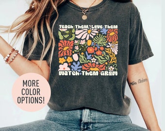 Tolles neues Lehrer Shirt, lehre sie, sie zu lieben beobachte sie wachsen Shirt, Blumen Shirt, Retro Blumen Shirt, Lehrer Leben Shirt, beste Lehrer Shirt