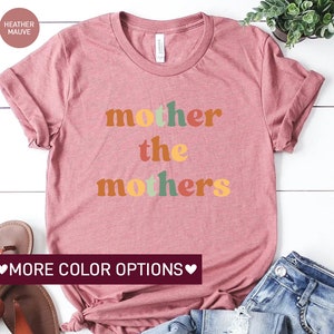 a t - shirt with the words mother the mothers on it