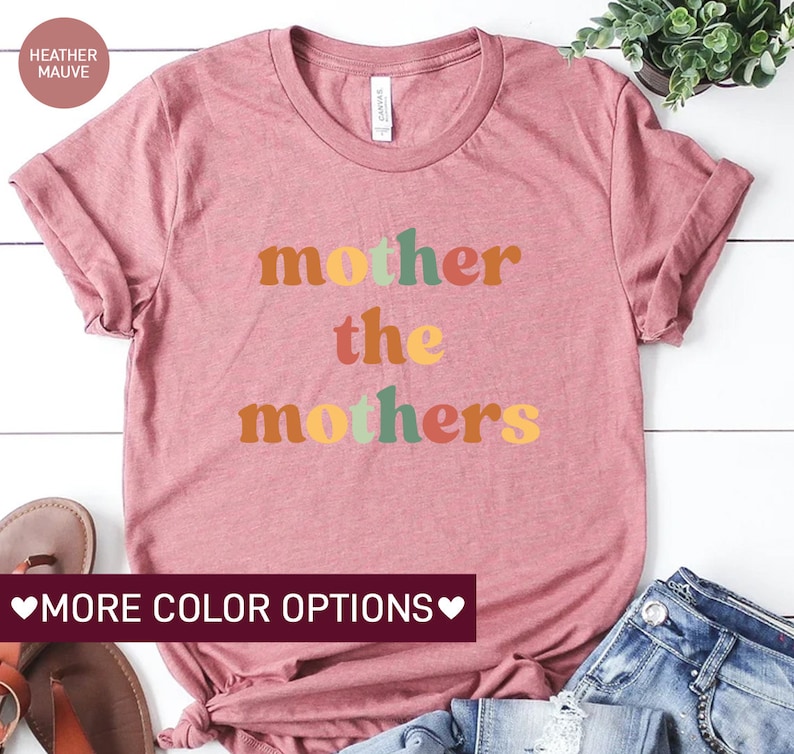 a t - shirt with the words mother the mothers on it