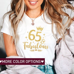 65th Birthday Shirt for Women, 65 and Fabulous TShirt for 65th Birthday Gift, 65th Birthday Gift for Mom, 65th Birthday Gift for Mother