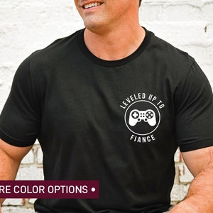 Leveled Up to Fiance Shirt for Men, Funny Engagement Gift for Gamer Gift for Men, Husband to Be Engagement T-Shirt for Fiance Gift for Him
