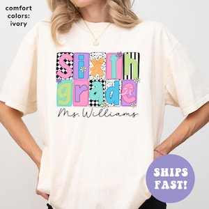 Comfort Colors® Personalized Sixth Grade Shirt, 6th Grade Squad Shirt, Back to School Shirt, Teacher’s Day Gift, Custom School Teacher Shirt