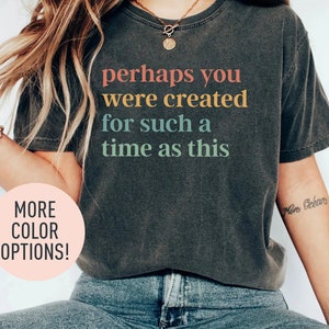Perhaps You Were Created For Such A Time As This Shirt, Christian Shirt for Women, Retro Christian Tee, Jesus Tee for Christian Apparel